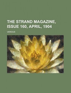 The Strand Magazine, Issue 160, April, 1904 Volume XXVII