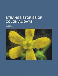 Strange Stories of Colonial Days