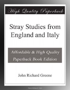 Stray Studies from England and Italy