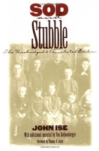 Sod and Stubble: The Unabridged and Annotated Edition