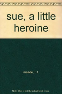 sue, a little heroine