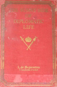 The sunny side of diplomatic life, 1875-1912,