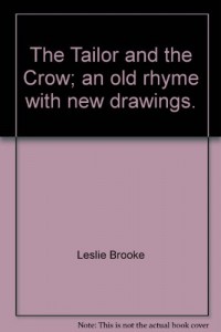 The Tailor and the Crow. An Old Rhyme with New Drawings