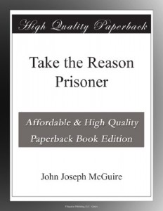 Take the Reason Prisoner