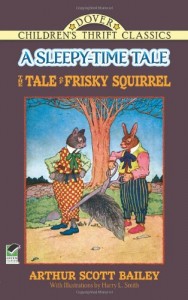 The Tale of Frisky Squirrel: A Sleepy-Time Tale (Dover Children’s Thrift Classics)