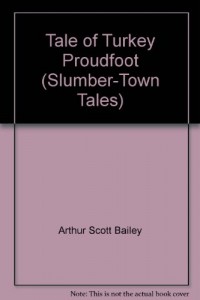 Tale of Turkey Proudfoot (Slumber-Town Tales)