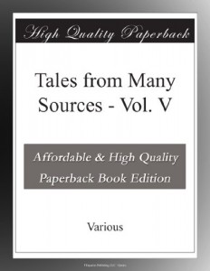 Tales from Many Sources – Vol. V
