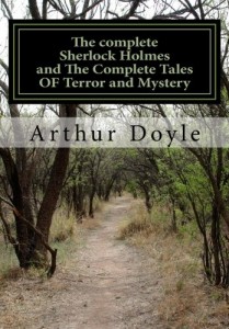 THE COMPLETE SHERLOCK HOLMES and THE COMPLETE TALES OF TERROR AND MYSTERY (All Sherlock Holmes Stories and All 12 Tales of Mystery in a Single Volume!) … Doyle | The Complete Works Collection)