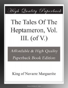 The Tales Of The Heptameron, Vol. III. (of V.)