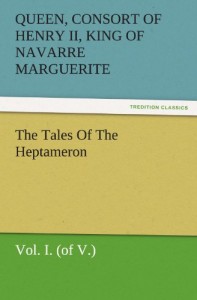 The Tales Of The Heptameron, Vol. I. (of V.) (TREDITION CLASSICS)