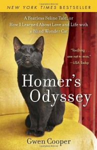 Homer’s Odyssey: A Fearless Feline Tale, or How I Learned about Love and Life with a Blind Wonder Cat