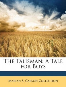 The Talisman: A Tale for Boys