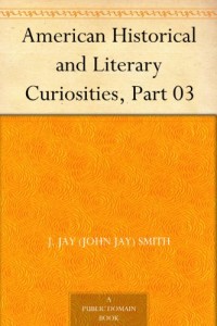 American Historical and Literary Curiosities, Part 03