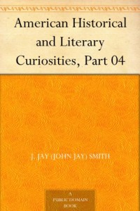 American Historical and Literary Curiosities, Part 04
