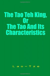 The Tao Teh King, Or The Tao And Its Characteristics