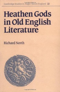 Heathen Gods in Old English Literature (Cambridge Studies in Anglo-Saxon England)