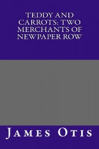 Teddy and Carrots: Two Merchants of Newpaper Row