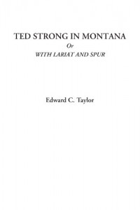 Ted Strong in Montana Or With Lariat and Spur