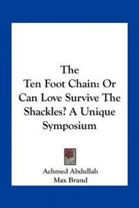 The Ten Foot Chain: Or Can Love Survive The Shackles? A Unique Symposium