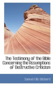 The Testimony of the Bible Concerning the Assumptions of Destructive Criticism