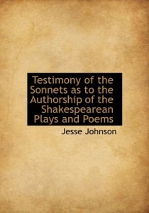 Testimony of the Sonnets as to the Authorship of the Shakespearean Plays and Poems