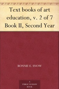 Text books of art education, v. 2 of 7 Book II, Second Year