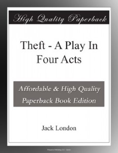 Theft – A Play In Four Acts