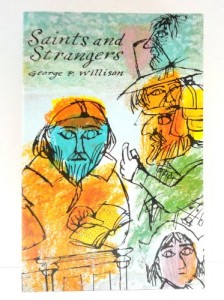 Saints and Strangers: Being the Lives of the Pilgrim Fathers and Their Families, with Their Friends and Foes, and an Account of the Posthumous … and the Strange Pilgrimages of Plymouth Rock