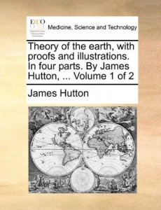 Theory of the earth, with proofs and illustrations. In four parts. By James Hutton, …  Volume 1 of 2