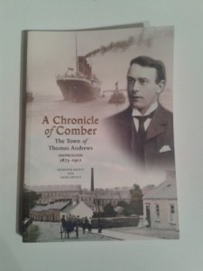 A Chronicle of Comber: The Town of Thomas Andrews, Shipbuilder, 1873-1912