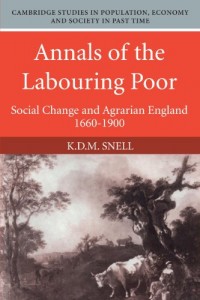 Annals of the Labouring Poor: Social Change and Agrarian England, 1660-1900 (Cambridge Studies in Population, Economy and Society in Past Time)