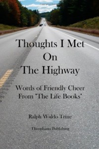 Thoughts I Met On The Highway: Words of Friendly Cheer From “The Life Books”