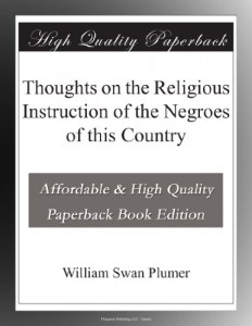 Thoughts on the Religious Instruction of the Negroes of this Country