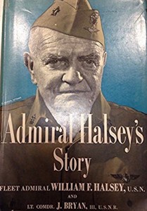 Admiral Halsey’s Story and J. Bryan Iii. 1947. Hardcover