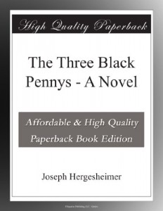 The Three Black Pennys – A Novel