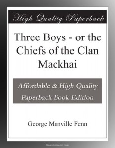 Three Boys – or the Chiefs of the Clan Mackhai