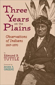 Three Years on the Plains: Observations of Indians, 1867-1870 (The Western Frontier Library Series)