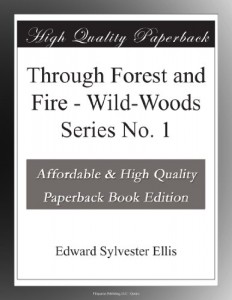 Through Forest and Fire – Wild-Woods Series No. 1