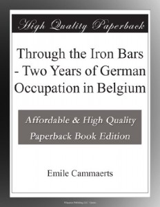 Through the Iron Bars – Two Years of German Occupation in Belgium
