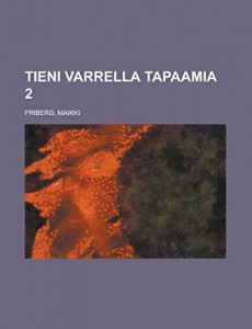 Tieni varrella tapaamia 2 (Finnish Edition)