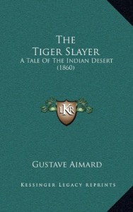 The Tiger Slayer: A Tale Of The Indian Desert (1860)