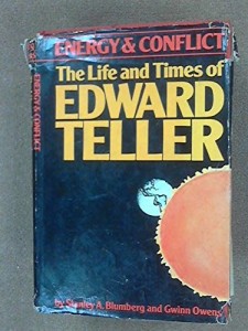 Energy and Conflict: The Life and Times of Edward Teller