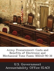 Army Procurement: Costs and Benefits of Electronic and Mechanical Time Fuzes: Nsiad-90-38