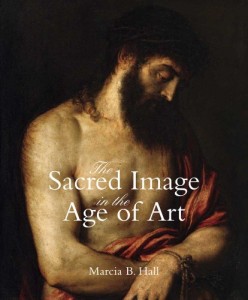 The Sacred Image in the Age of Art: Titian, Tintoretto, Barocci, El Greco, Caravaggio