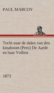 Tocht Naar de Dalen Van Den Kinaboom (Peru) de Aarde En Haar Volken, 1873 (Dutch Edition)