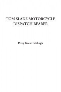 Tom Slade Motorcycle Dispatch Bearer