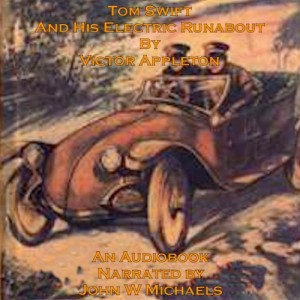 Tom Swift and His Electric Runabout: The Speediest Car on the Road