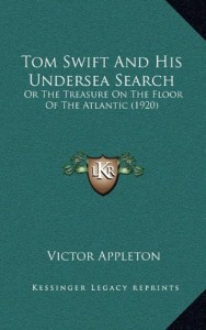 Tom Swift and His Undersea Search: Or the Treasure on the Floor of the Atlantic (1920)