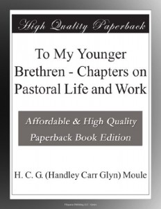 To My Younger Brethren – Chapters on Pastoral Life and Work