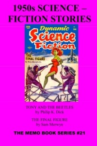 1950’s Science-Fiction Stories: Tony and the Beetles – The Final Figure (The Memo Book Series) (Volume 21)